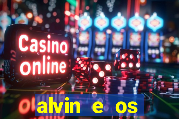 alvin e os esquilos 3 filme completo dublado download